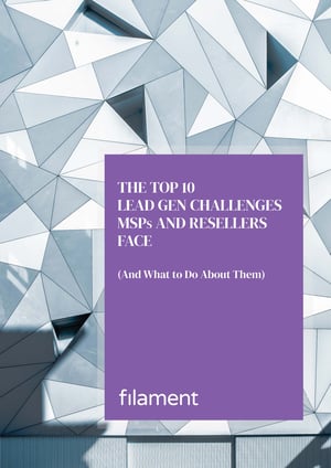 Filament White Paper - The Top 10 Lead Gen Challenges MSPs Face Cover